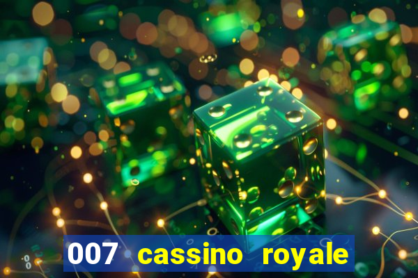 007 cassino royale filme completo em portugues